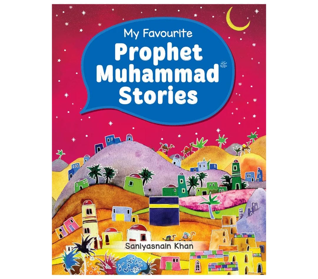My Favourite Prophet Muhammad Stories