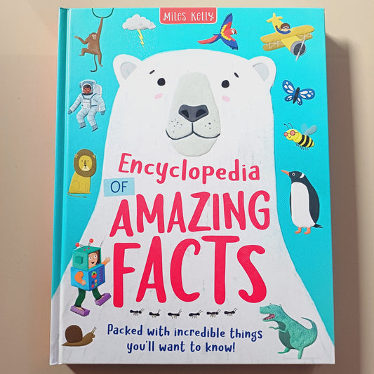 Encyclopedia of Amazing Facts- Miles Kelly